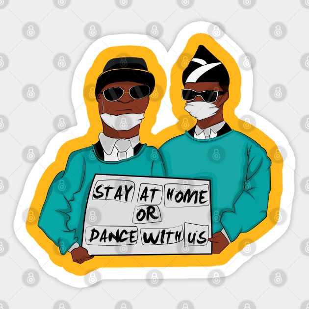 Stay Home or dance with us funny Sticker by JHFANART